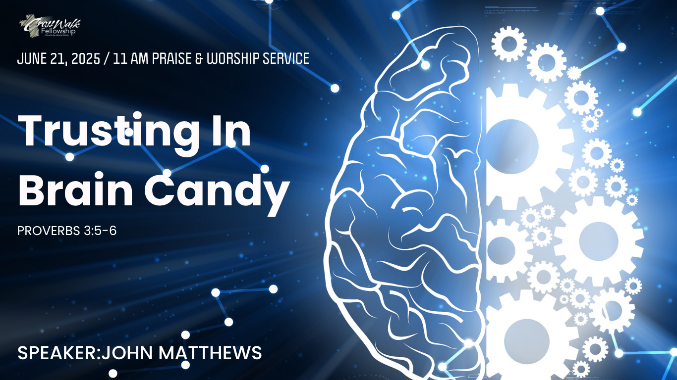 Trusting In Brain Candy | Proverbs 3:5-6 | Speaker: John Matthews