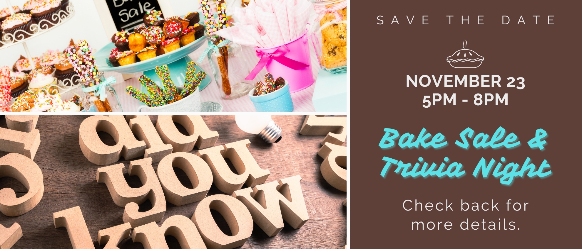 Save The Date / 11/23/24 / Bake Sale & Trivia Night